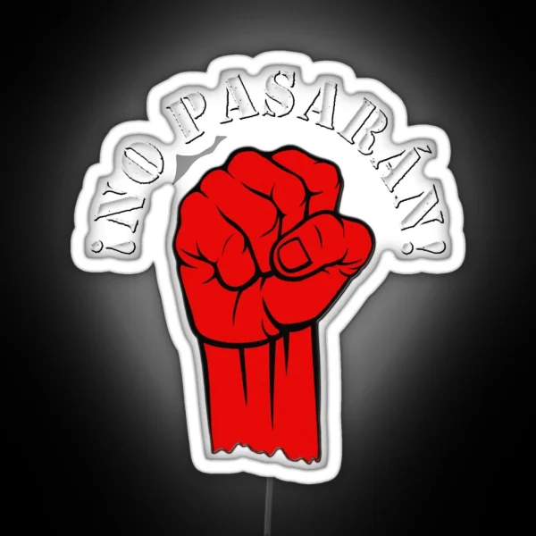 NO PASARAN NEVER BACK DOWN RGB Neon Sign