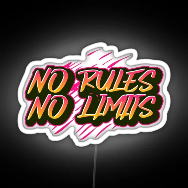 No Rules No Limits Bad Boys Or Girls Motivational Gift RGB Neon Sign