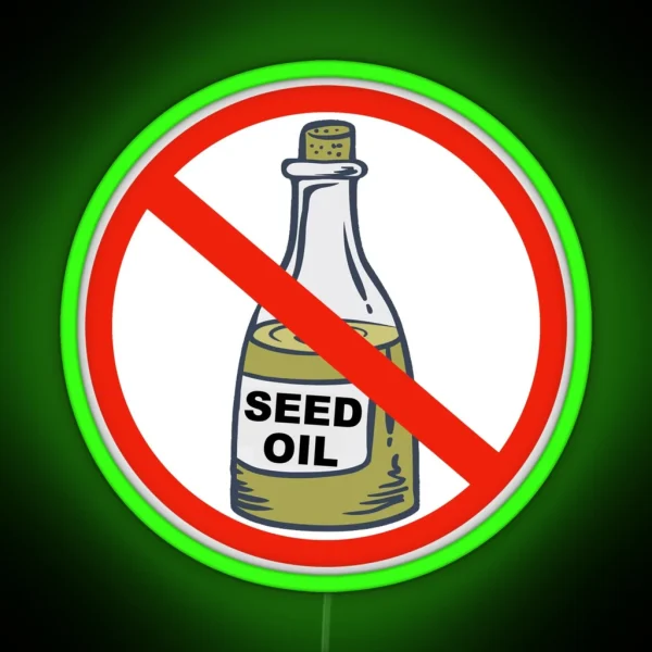 No Seed Oils Anti Seed Oil Diet RGB Neon Sign