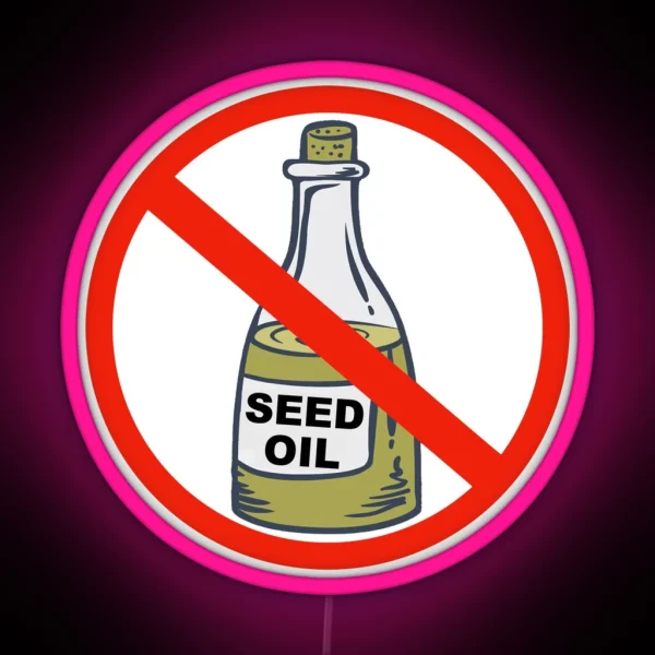 No Seed Oils Anti Seed Oil Diet RGB Neon Sign