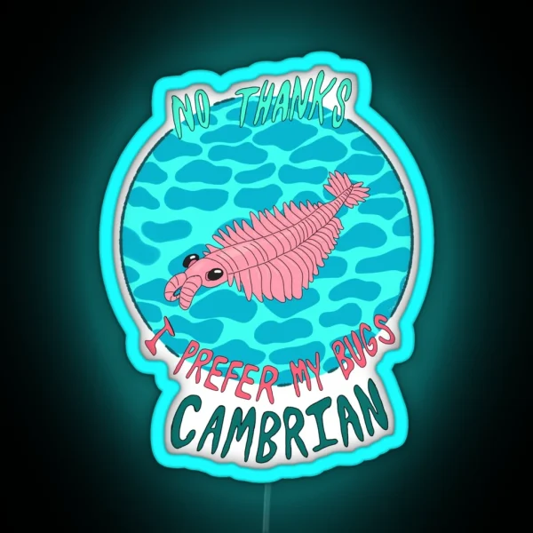 No Thanks I Prefer My Bugs Cambrian RGB Neon Sign