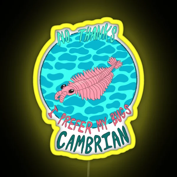 No Thanks I Prefer My Bugs Cambrian RGB Neon Sign
