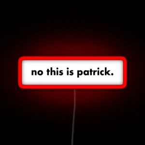 No This Is Patrick RGB Neon Sign