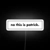 RGB Neon Sign Featuring 'No This Is Patrick'