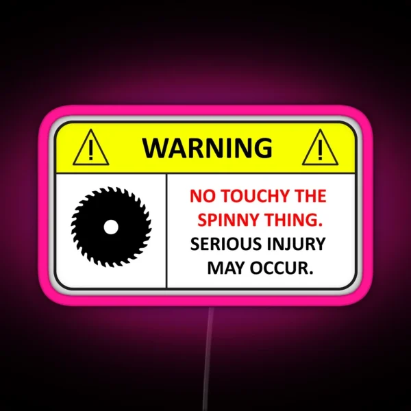 No Touchy The Spinny Thing RGB Neon Sign