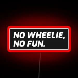 No Wheelie No Fun Biker Motorcycle Supermoto RGB Neon Sign