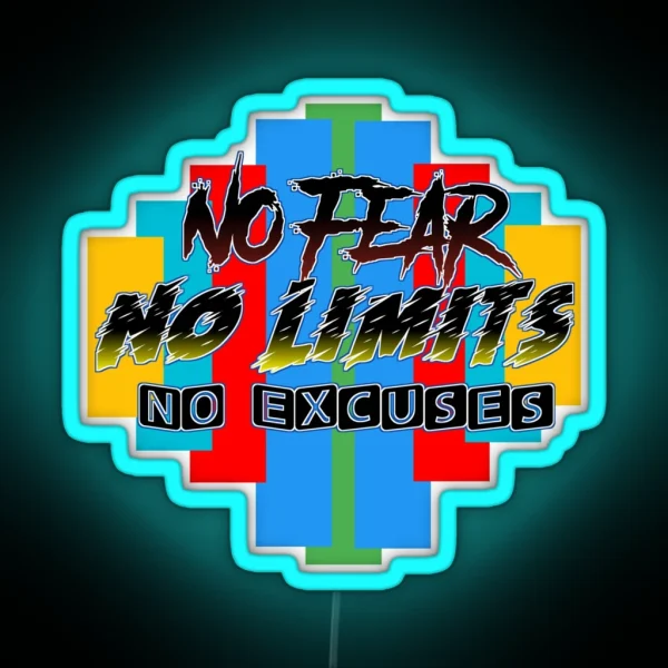 Nofear Nolimits Noexcuses RGB Neon Sign