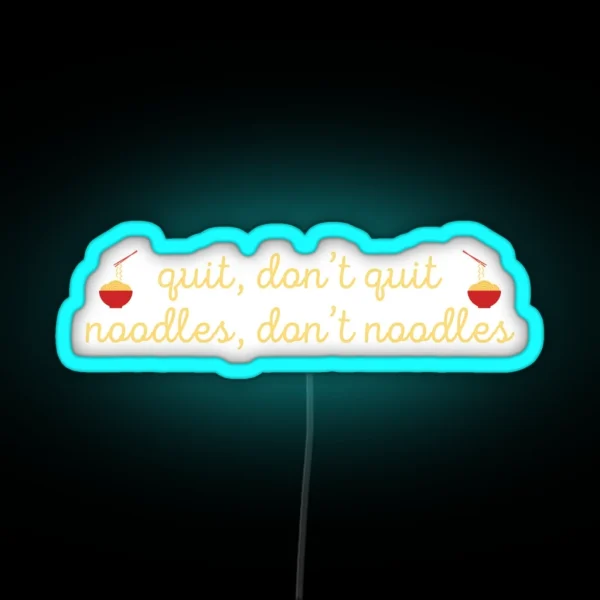 Noodles Don T Noodles RGB Neon Sign