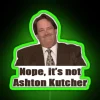nope it's not ashton kutcher rgb neon sign with green neon light - creative neon typography for notable actor.