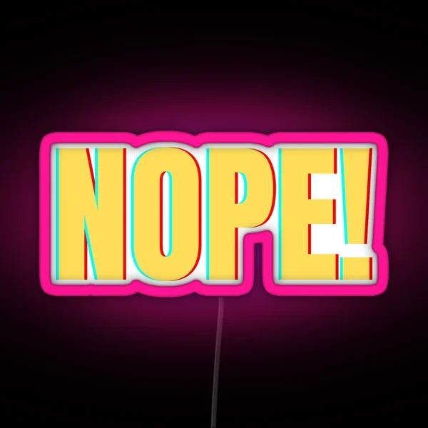 Nope The Ultimate Expression Of Disapproval RGB Neon Sign