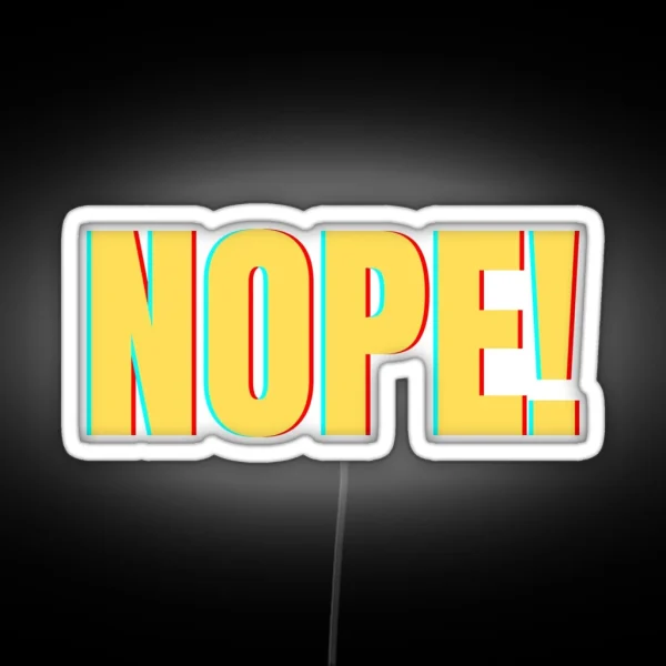 Nope The Ultimate Expression Of Disapproval RGB Neon Sign