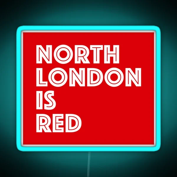 North London Is Red RGB Neon Sign