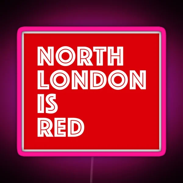 North London Is Red RGB Neon Sign
