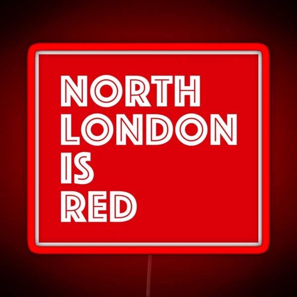 North London Is Red RGB Neon Sign