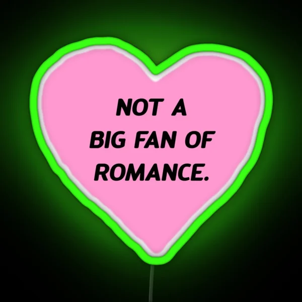 Not A Big Fan Of Romance RGB Neon Sign