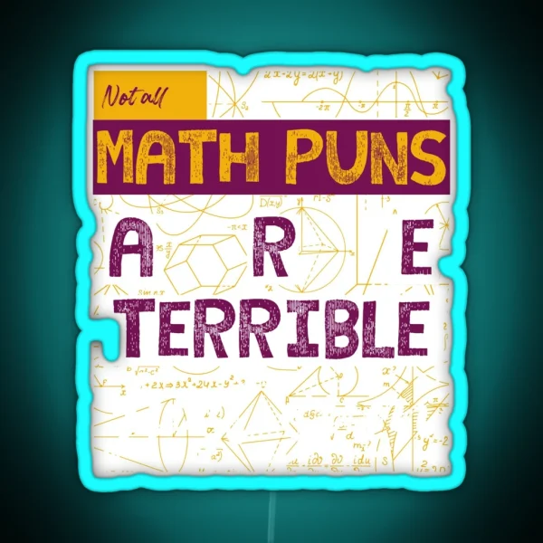 Not All Math Puns Are Terrible Just Sum RGB Neon Sign