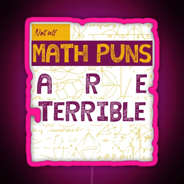 Not All Math Puns Are Terrible Just Sum RGB Neon Sign