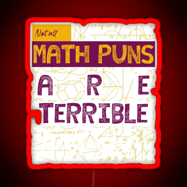 Not All Math Puns Are Terrible Just Sum RGB Neon Sign