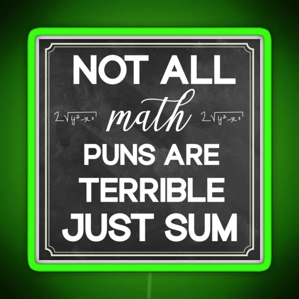 Not All Math Puns Are Terrible Just Sum RGB Neon Sign