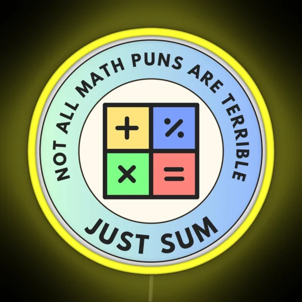 Not All Math Puns Are Terrible Just Sum RGB Neon Sign