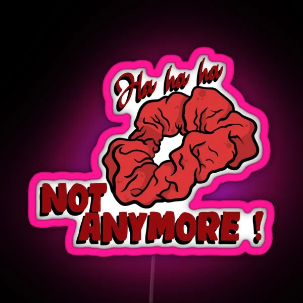 Not Anymore RGB Neon Sign