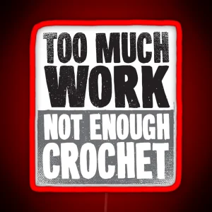 Not Enough Crochet Cool Soft Screen Printed Summer Graphic Gift Led RGB Neon Sign