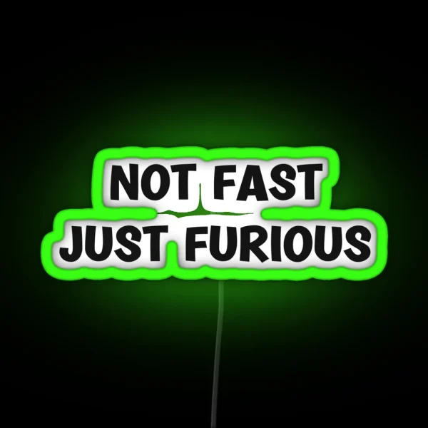 Not Fast Just Furious MTB RGB Neon Sign