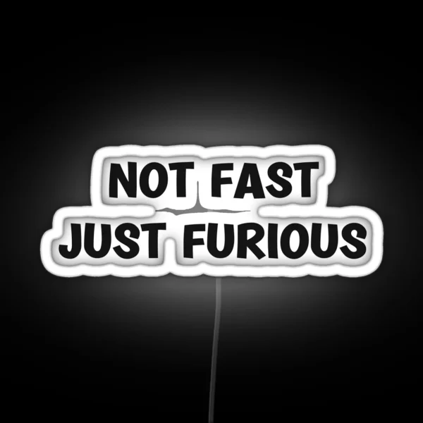 Not Fast Just Furious MTB RGB Neon Sign