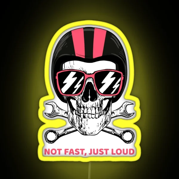 Not Fast Just Loud RGB Neon Sign
