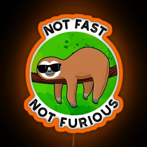 Not Fast Not Furious Funny Sloth Puns RGB Neon Sign