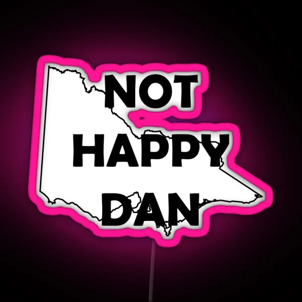 NOT HAPPY DAN RGB Neon Sign