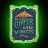 Not my circus not my monkeys neon sign green