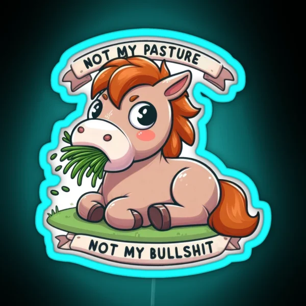 Not My Pasture RGB Neon Sign