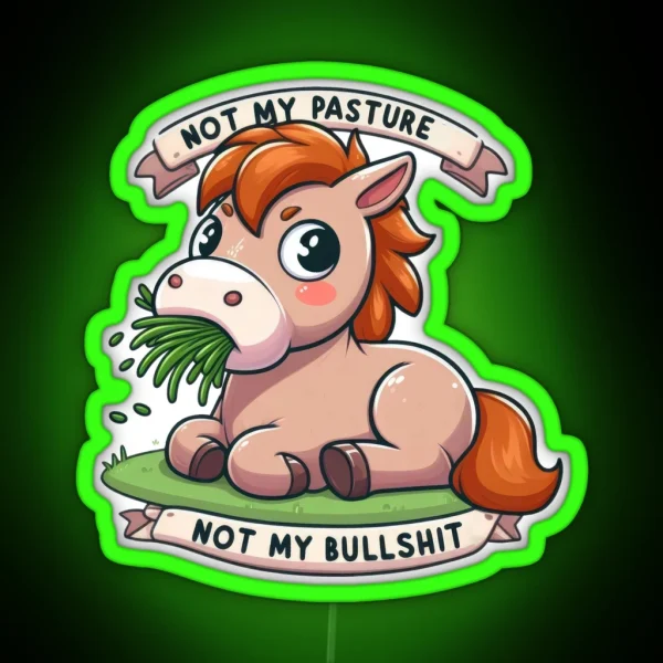 Not My Pasture RGB Neon Sign