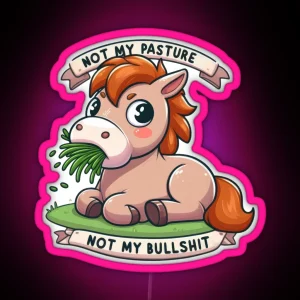 Not My Pasture RGB Neon Sign