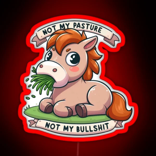 Not My Pasture RGB Neon Sign