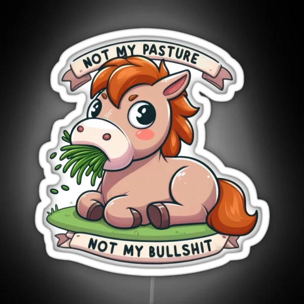 Not My Pasture RGB Neon Sign
