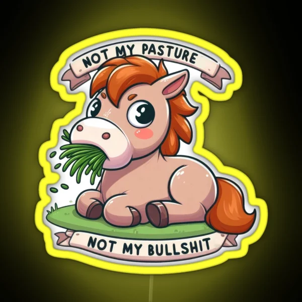 Not My Pasture RGB Neon Sign