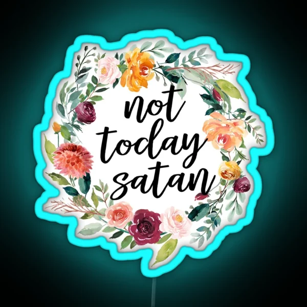 Not Today Satan RGB Neon Sign