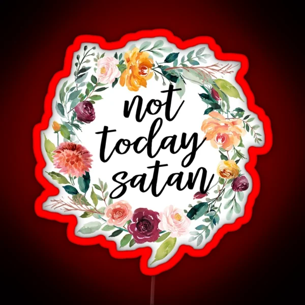 Not Today Satan RGB Neon Sign