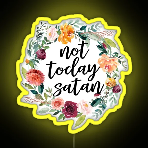 Not Today Satan RGB Neon Sign