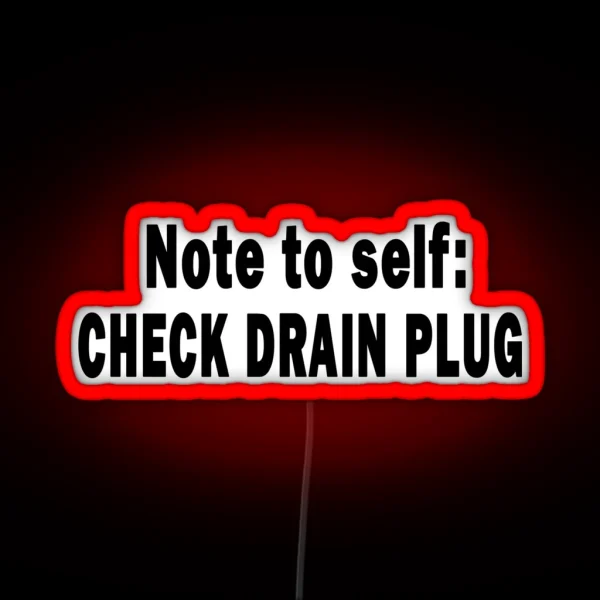 Note To Self Check Drain Plug RGB Neon Sign