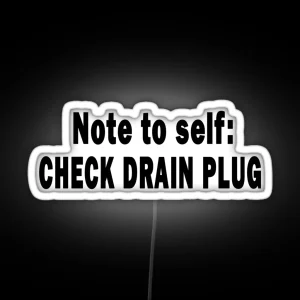 Note To Self Check Drain Plug RGB Neon Sign