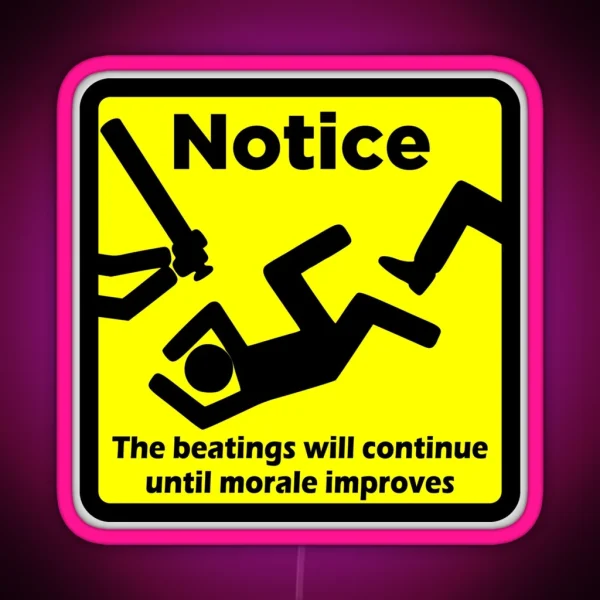 Notice The Beatings Will Continue RGB Neon Sign