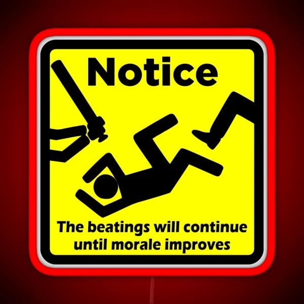 Notice The Beatings Will Continue RGB Neon Sign