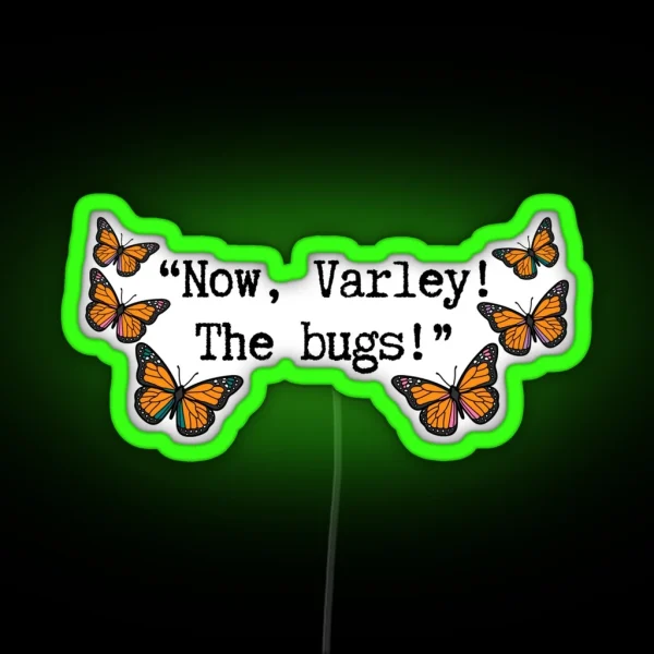 Now Varley The Bugs Philipa Featherington RGB Neon Sign
