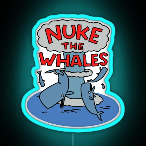 Nuke The Whales RGB Neon Sign