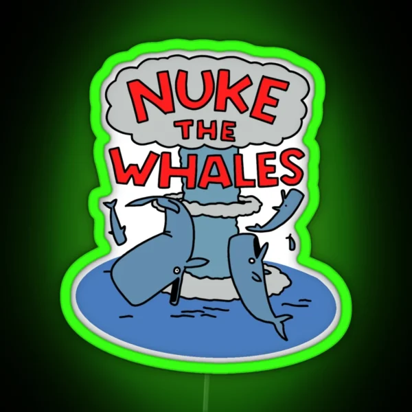 Nuke The Whales RGB Neon Sign