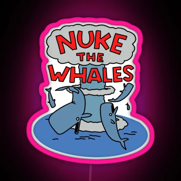 Nuke The Whales RGB Neon Sign
