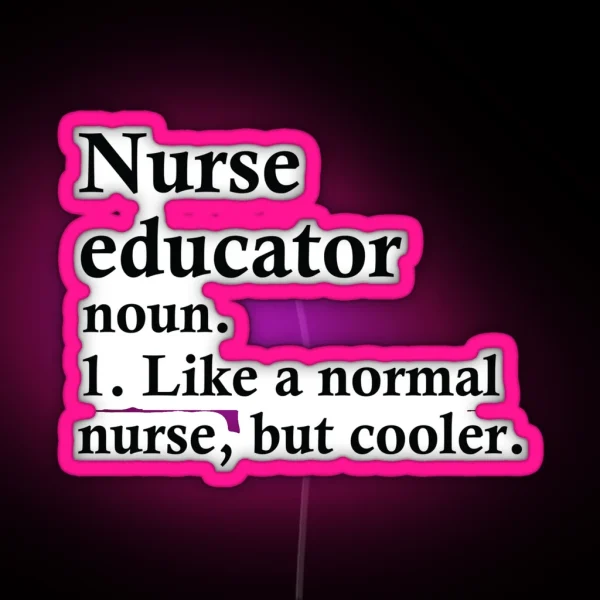 Nurse Educator Definition RGB Neon Sign